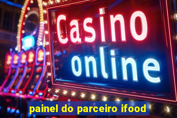 painel do parceiro ifood